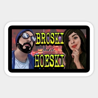 A Broski and a Hoeski Sticker